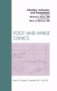 Infection, Ischemia, and Amputation, An Issue of Foot and Ankle Clinics