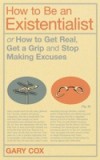 How to Be an Existentialist