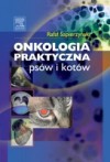 Onkologia praktyczna psow i kotow