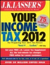 J.K. Lasser's Your Income Tax 2012