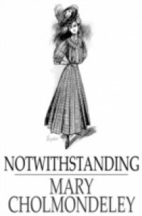 Notwithstanding