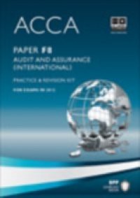 ACCA Paper F8 – Audit and Assurance (GBR) Practice and revision kit