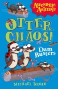 Otter Chaos – The Dam Busters