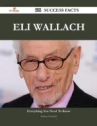 Eli Wallach 128 Success Facts – Everything you need to know about Eli Wallach