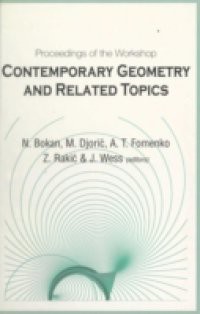 CONTEMPORARY GEOMETRY AND RELATED TOPICS, PROCEEDINGS OF THE WORKSHOP