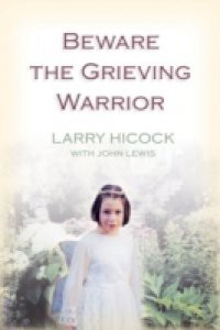 Beware the Grieving Warrior