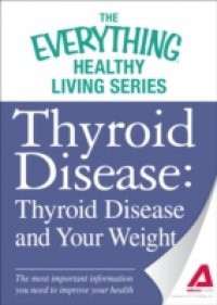 Thyroid Disease: Thyroid Disease and Your Weight