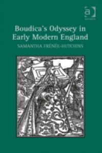 Boudica's Odyssey in Early Modern England