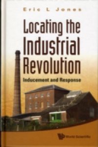 LOCATING THE INDUSTRIAL REVOLUTION