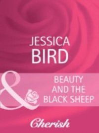 Beauty and the Black Sheep (Mills & Boon Cherish)