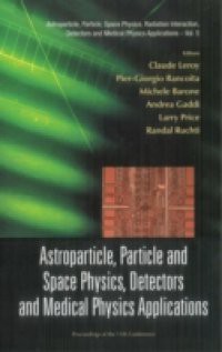 ASTROPARTICLE, PARTICLE AND SPACE PHYSICS, DETECTORS AND MEDICAL PHYSICS APPLICATIONS – PROCEEDINGS OF THE 11TH CONFERENCE ON ICATPP-11