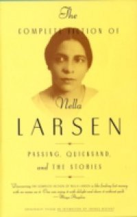 Complete Fiction of Nella Larsen