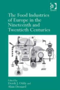 Food Industries of Europe in the Nineteenth and Twentieth Centuries