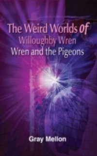 Weird Worlds of Willoughby Wren
