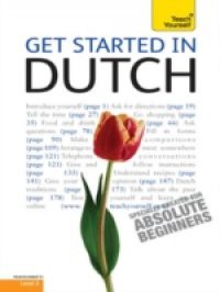 Get Started in Beginner's Dutch: Teach Yourself