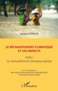 Le rechauffement climatique et ses impacts