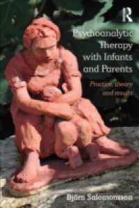 Psychoanalytic Therapy with Infants and their Parents