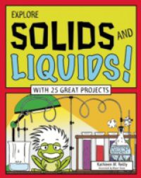 EXPLORE SOLIDS AND LIQUIDS!