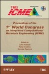 Proceedings of the 1st World Congress on Integrated Computational Materials Engineering (ICME)