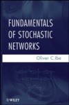 Fundamentals of Stochastic Networks