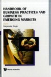 HANDBOOK OF BUSINESS PRACTICES AND GROWTH IN EMERGING MARKETS