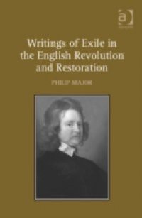 Writings of Exile in the English Revolution and Restoration