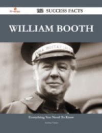 William Booth 162 Success Facts – Everything you need to know about William Booth