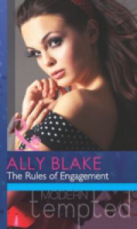 Rules of Engagement (Mills & Boon Modern Tempted) (It Starts With A Touch…, Book 2)