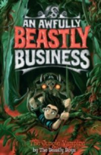 Jungle Vampire: An Awfully Beastly Business