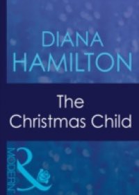 Christmas Child (Mills & Boon Modern) (Christmas, Book 23)