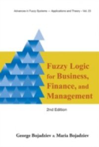 FUZZY LOGIC FOR BUSINESS, FINANCE, AND MANAGEMENT (2ND EDITION)