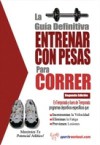 La guia definitiva – Entrenar con pesas para correr