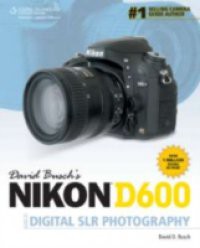 David Busch's Nikon D600 Guide to Digital SLR Photography