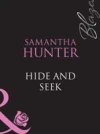 Hide & Seek (Mills & Boon Blaze) (The HotWires, Book 4)