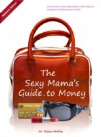 Sexy Mama's Guide to Money (Mothers' Edition)
