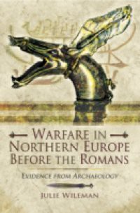 Warfare in Northern Europe Before the Romans