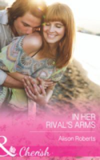 In Her Rival's Arms (Mills & Boon Cherish)