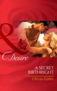 Secret Birthright (Mills & Boon Desire)