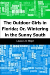 Outdoor Girls in Florida; Or, Wintering in the Sunny South