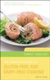 Complete Guide to Gluten-Free and Dairy-Free Cooking