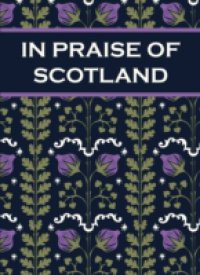 In Praise of Scotland