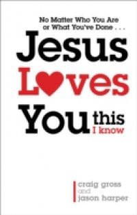 Jesus Loves You…This I Know
