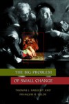Big Problem of Small Change