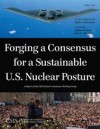 Forging a Consensus for a Sustainable U.S. Nuclear Posture