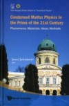 CONDENSED MATTER PHYSICS IN THE PRIME OF 21ST CENTURY