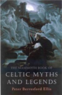 Mammoth Book of Celtic Myths and Legends