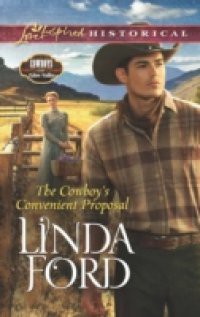 Cowboy's Convenient Proposal (Mills & Boon Love Inspired Historical) (Cowboys of Eden Valley, Book 3)