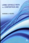 Living Catholic Faith in a Contentious Age