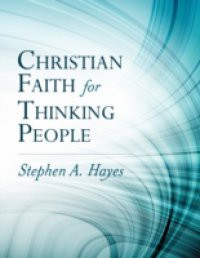 Christian Faith for Thinking People
