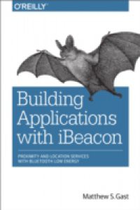 Building Applications with iBeacon